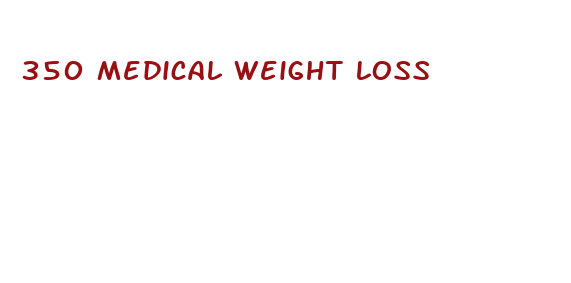 350 medical weight loss