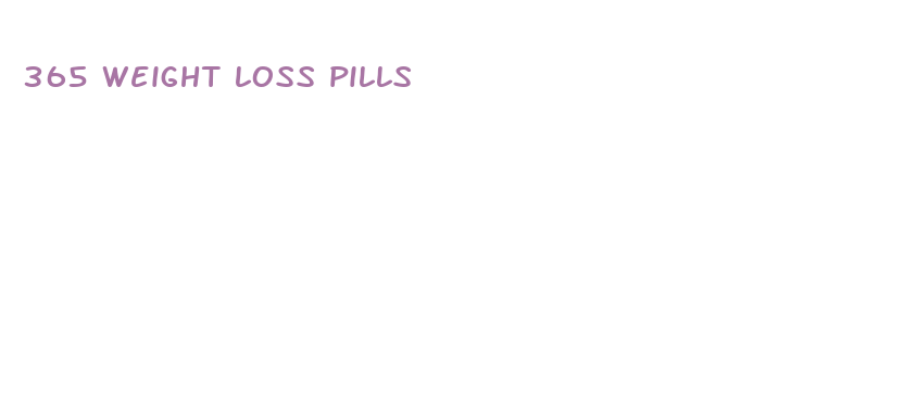 365 weight loss pills