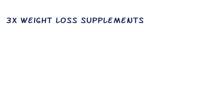 3x weight loss supplements