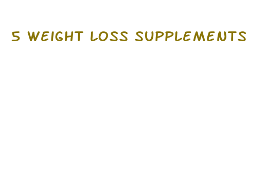 5 weight loss supplements