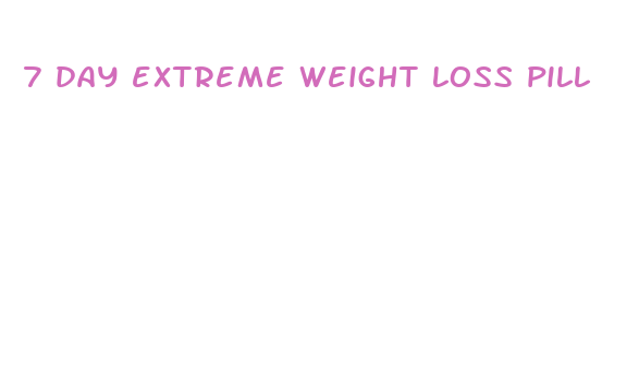 7 day extreme weight loss pill