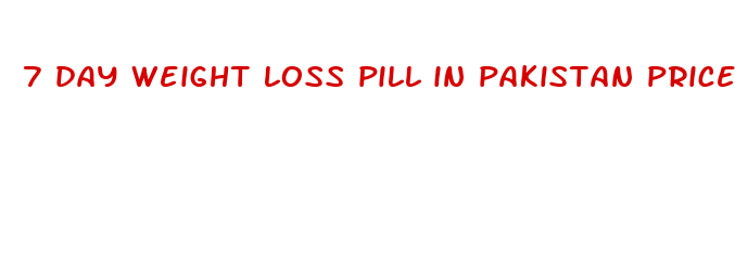 7 day weight loss pill in pakistan price