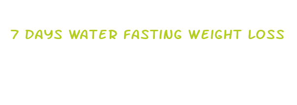 7 days water fasting weight loss