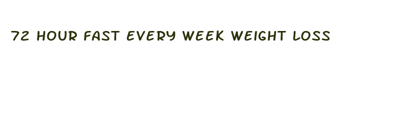 72 hour fast every week weight loss