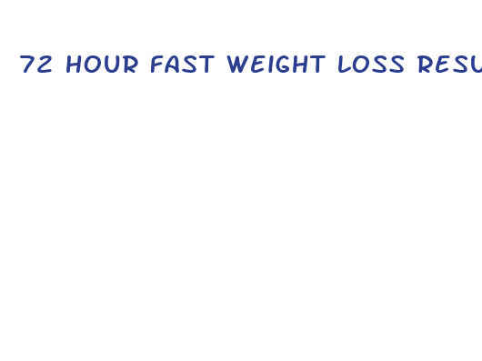 72 hour fast weight loss results