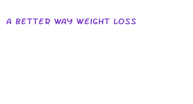 a better way weight loss