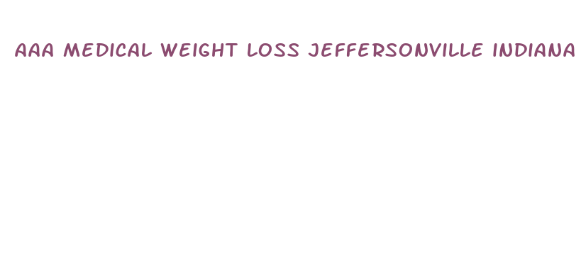 aaa medical weight loss jeffersonville indiana