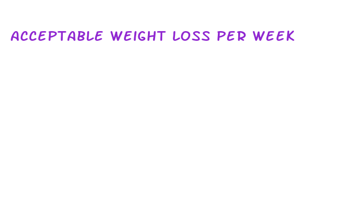 acceptable weight loss per week