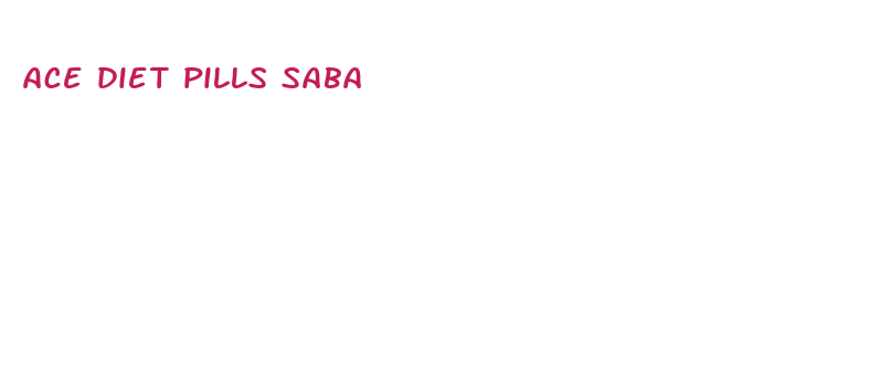 ace diet pills saba