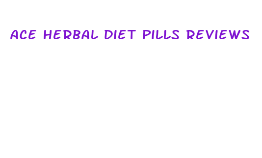 ace herbal diet pills reviews