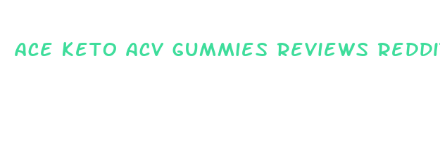 ace keto acv gummies reviews reddit