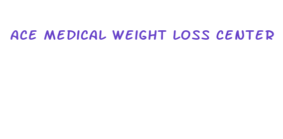 ace medical weight loss center