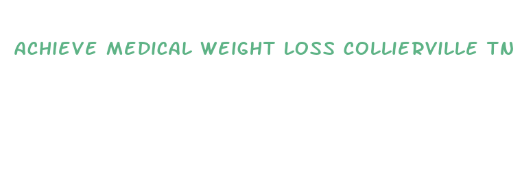 achieve medical weight loss collierville tn