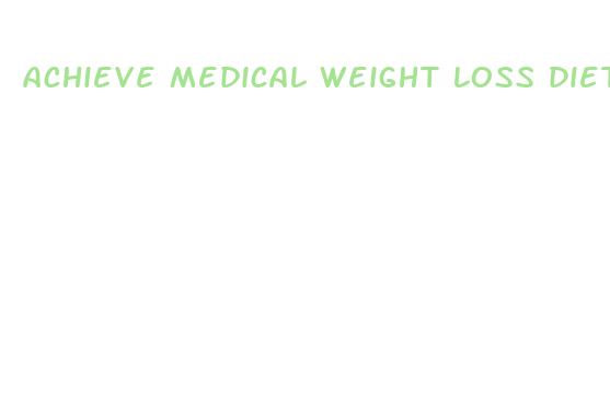 achieve medical weight loss diet plan