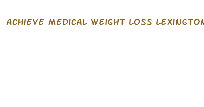 achieve medical weight loss lexington tn