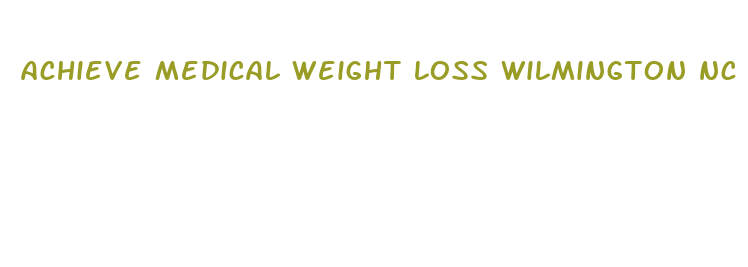 achieve medical weight loss wilmington nc reviews