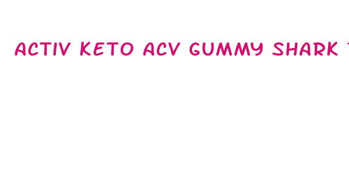 activ keto acv gummy shark tank