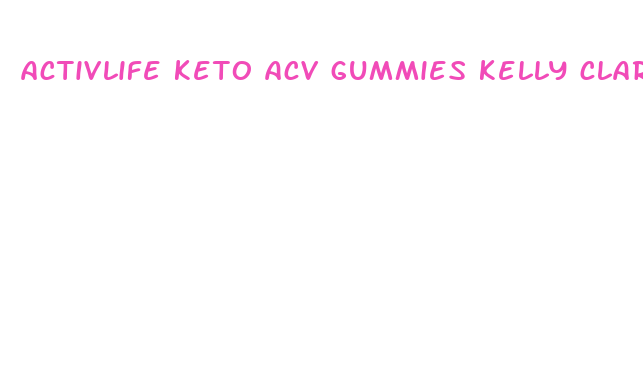 activlife keto acv gummies kelly clarkson