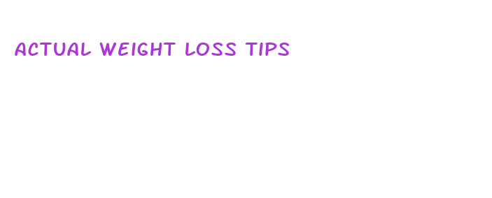 actual weight loss tips