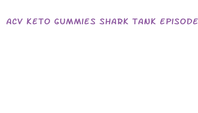 acv keto gummies shark tank episode