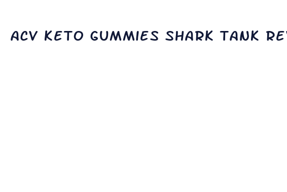 acv keto gummies shark tank reviews