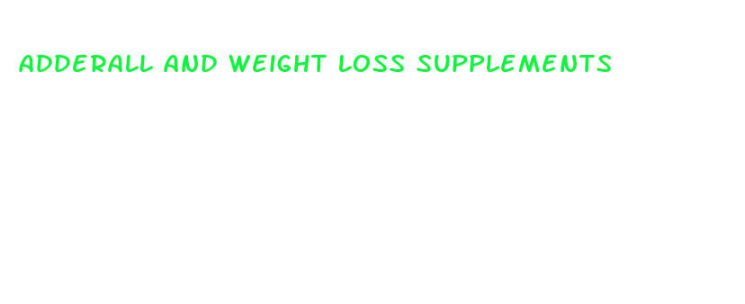 adderall and weight loss supplements