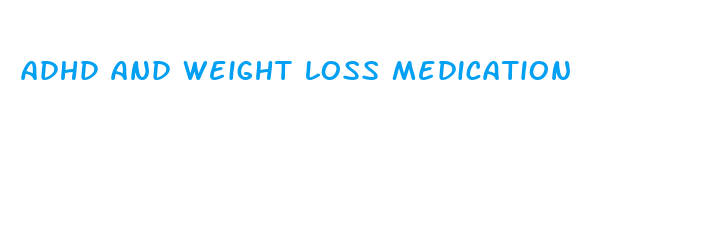 adhd and weight loss medication