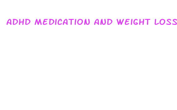 adhd medication and weight loss in adults