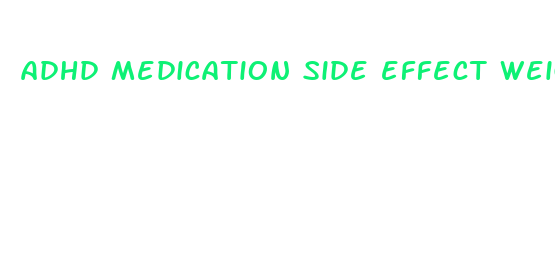 adhd medication side effect weight loss