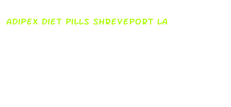 adipex diet pills shreveport la