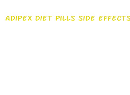 adipex diet pills side effects long term