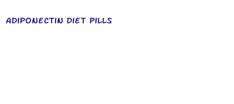 adiponectin diet pills