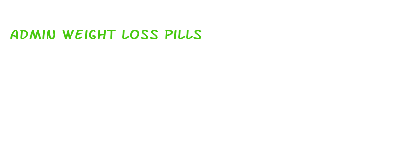 admin weight loss pills