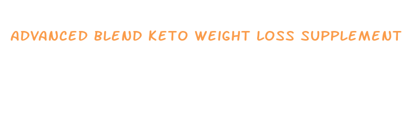 advanced blend keto weight loss supplement