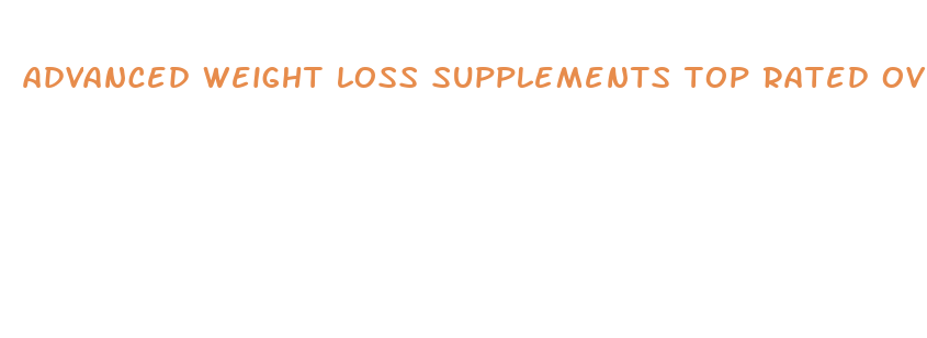 advanced weight loss supplements top rated over counter