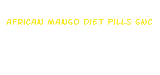 african mango diet pills gnc