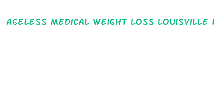 ageless medical weight loss louisville ky