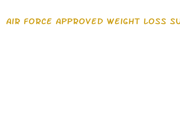 air force approved weight loss supplements