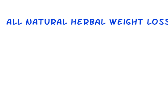 all natural herbal weight loss supplements