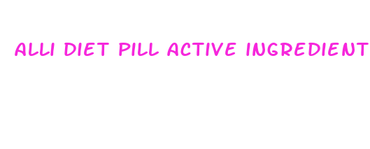 alli diet pill active ingredient