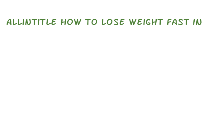 allintitle how to lose weight fast in a week at home