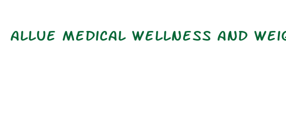 allue medical wellness and weight loss