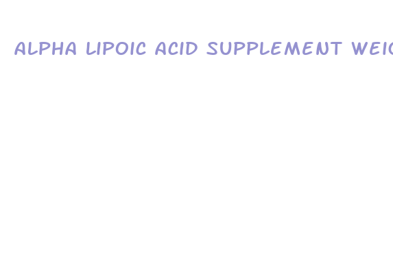 alpha lipoic acid supplement weight loss