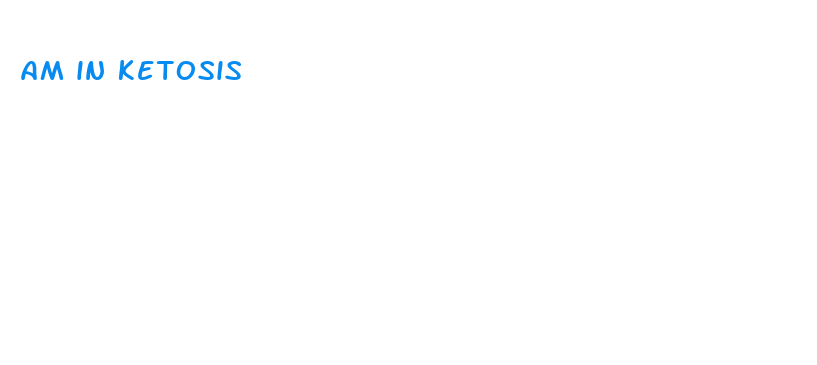 am in ketosis