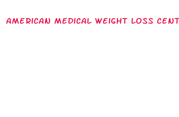 american medical weight loss center