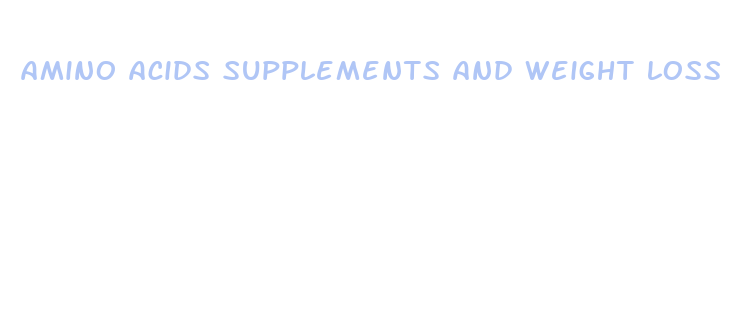 amino acids supplements and weight loss