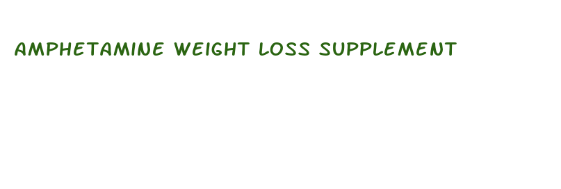 amphetamine weight loss supplement