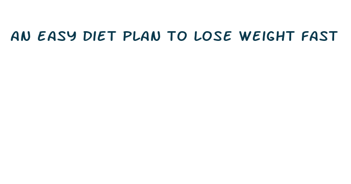 an easy diet plan to lose weight fast