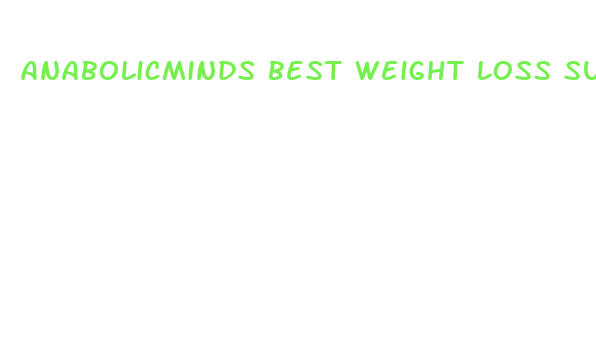 anabolicminds best weight loss supplement