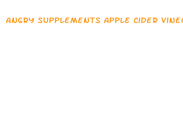 angry supplements apple cider vinegar pills for weight loss